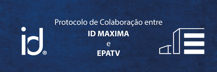 Protocolo de Colaboração entre ID Maxima e EPATV